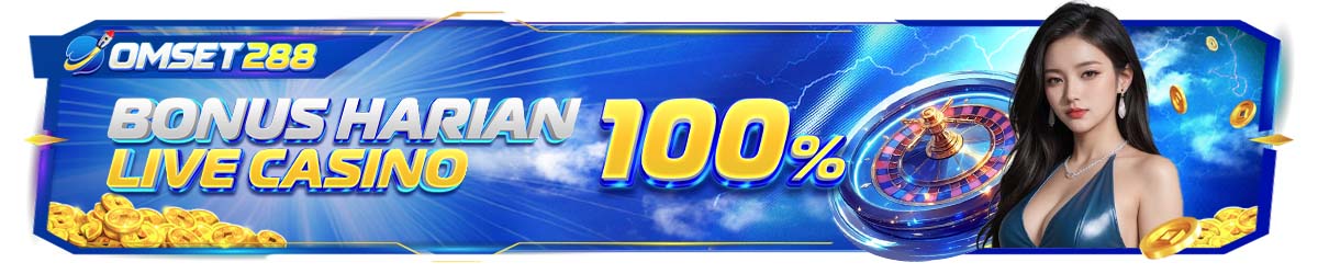 BONUS HARIAN LIVE CASINO 100 % 